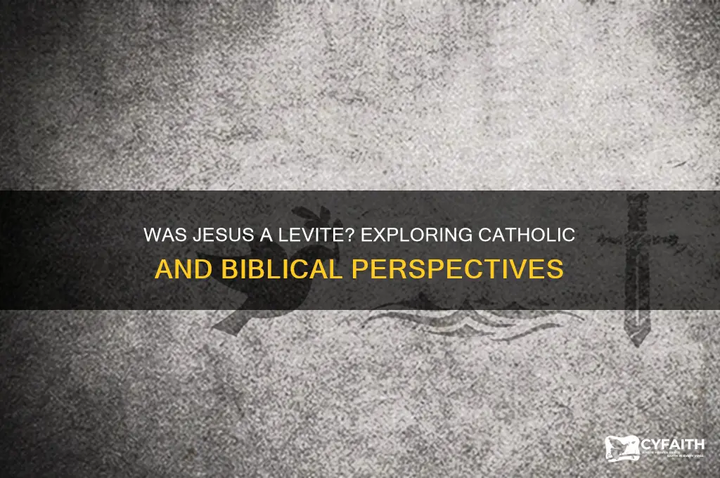 was jesus a levite catholic