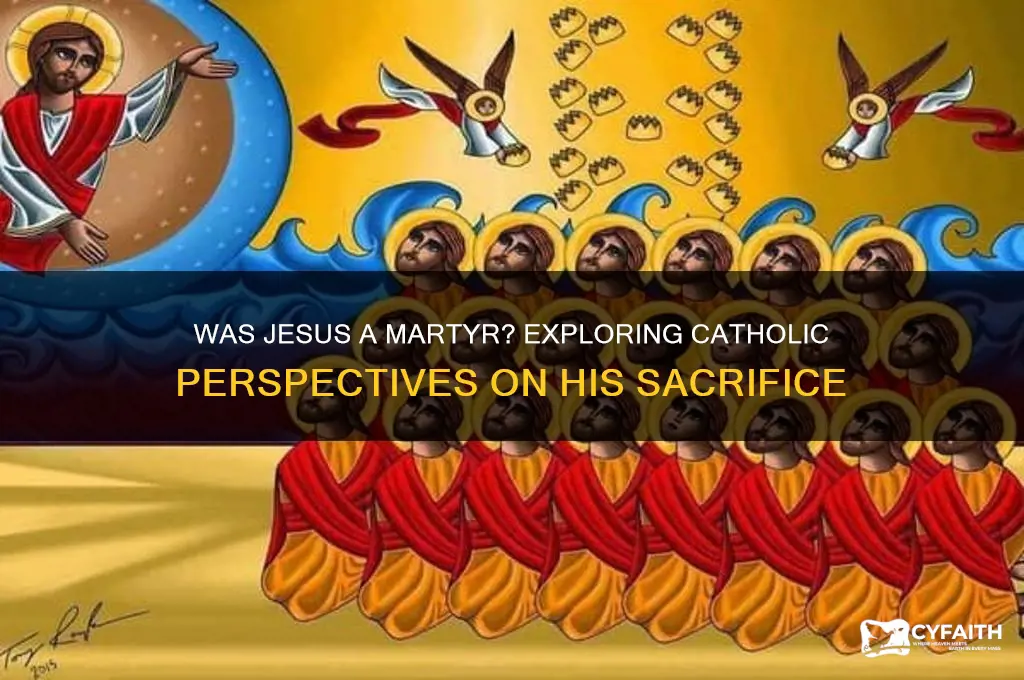 was jesus a martyr catholic