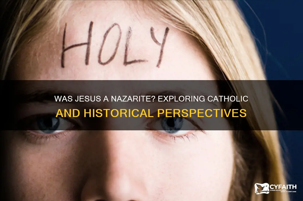 was jesus a nazarite catholic