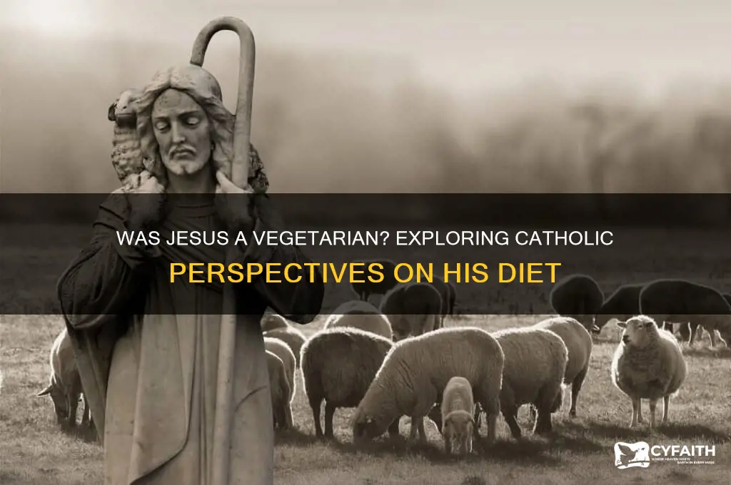 was jesus a vegetarian catholic