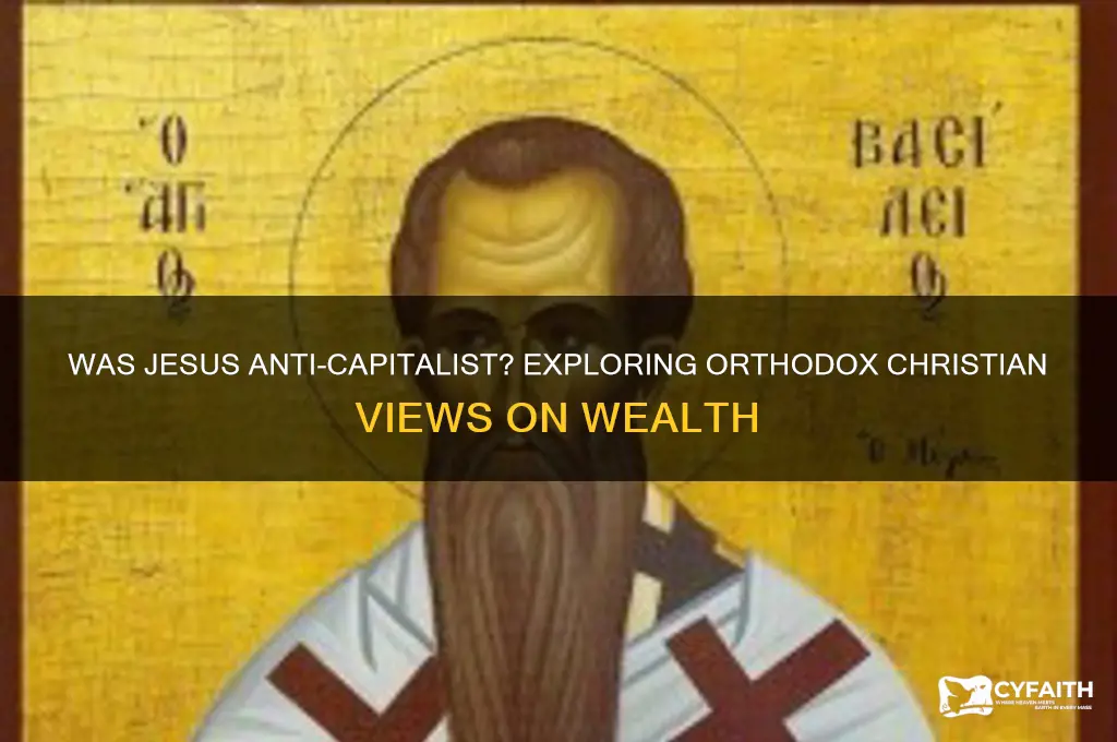 was jesus anticapitalism orthodox