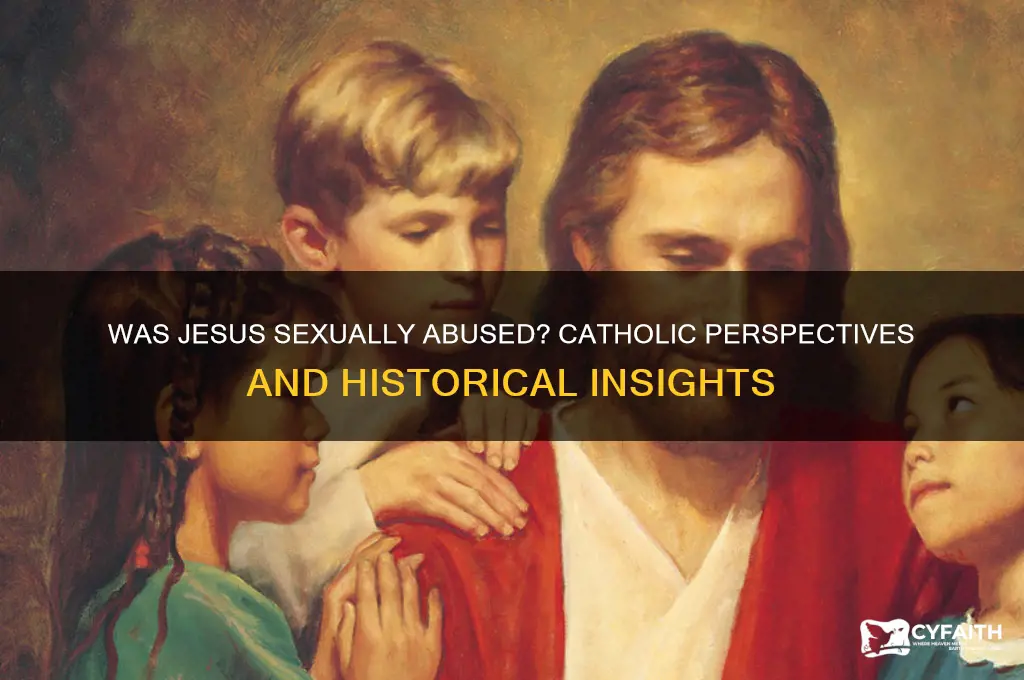 was jesus sexually abused catholic