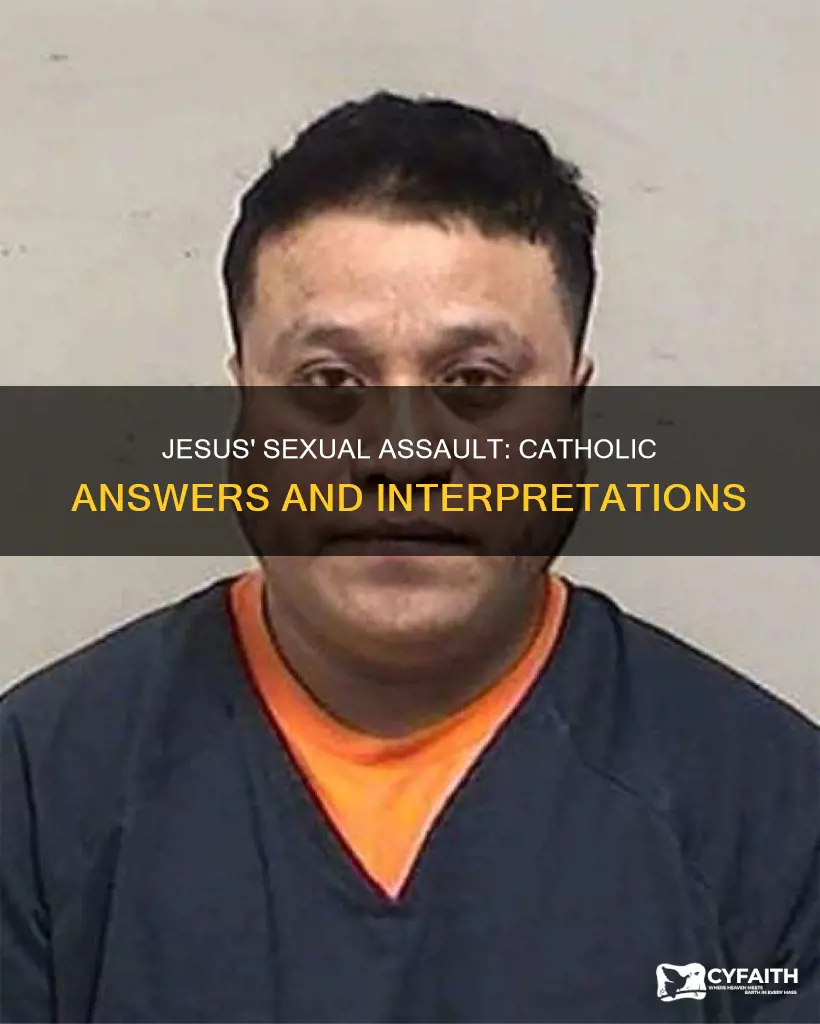 was jesus sexually assaulted catholic answers