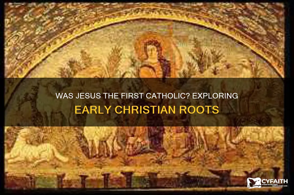 was jesus the first catholic