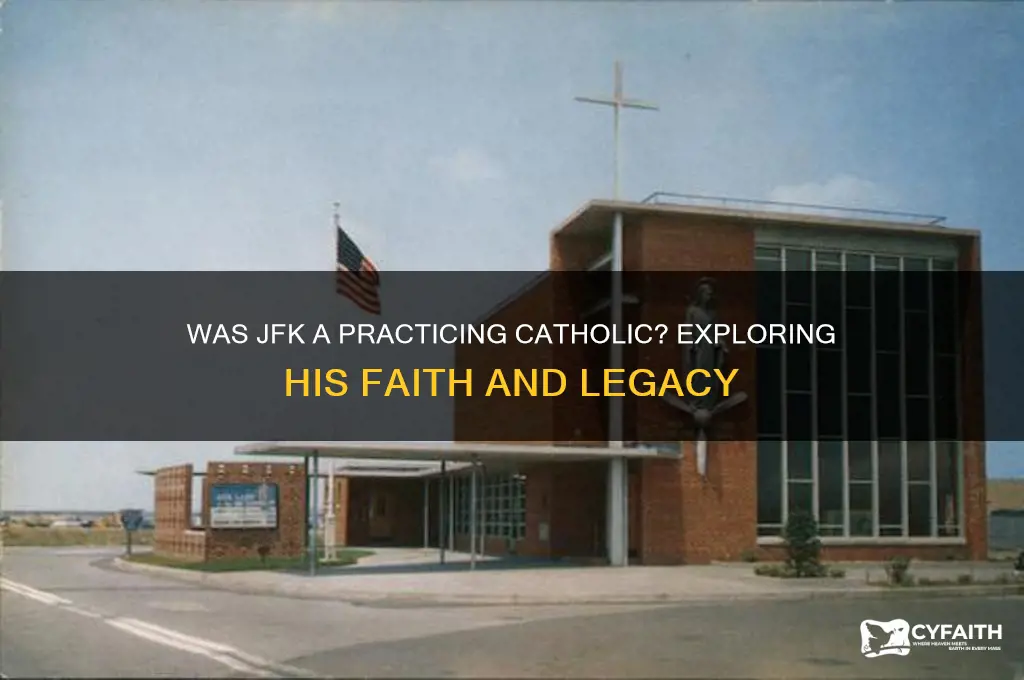 was jfk a practicing catholic