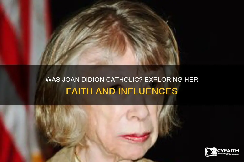 was joan didion catholic