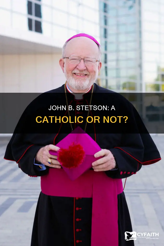 was john b stetson a catholic