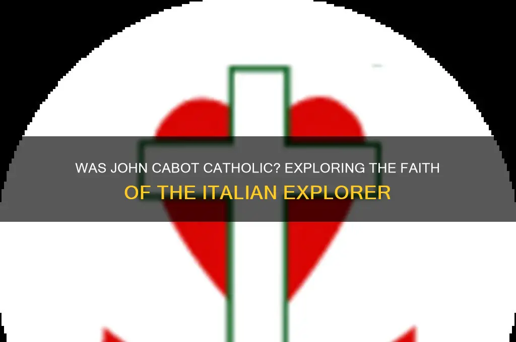 was john cabot catholic