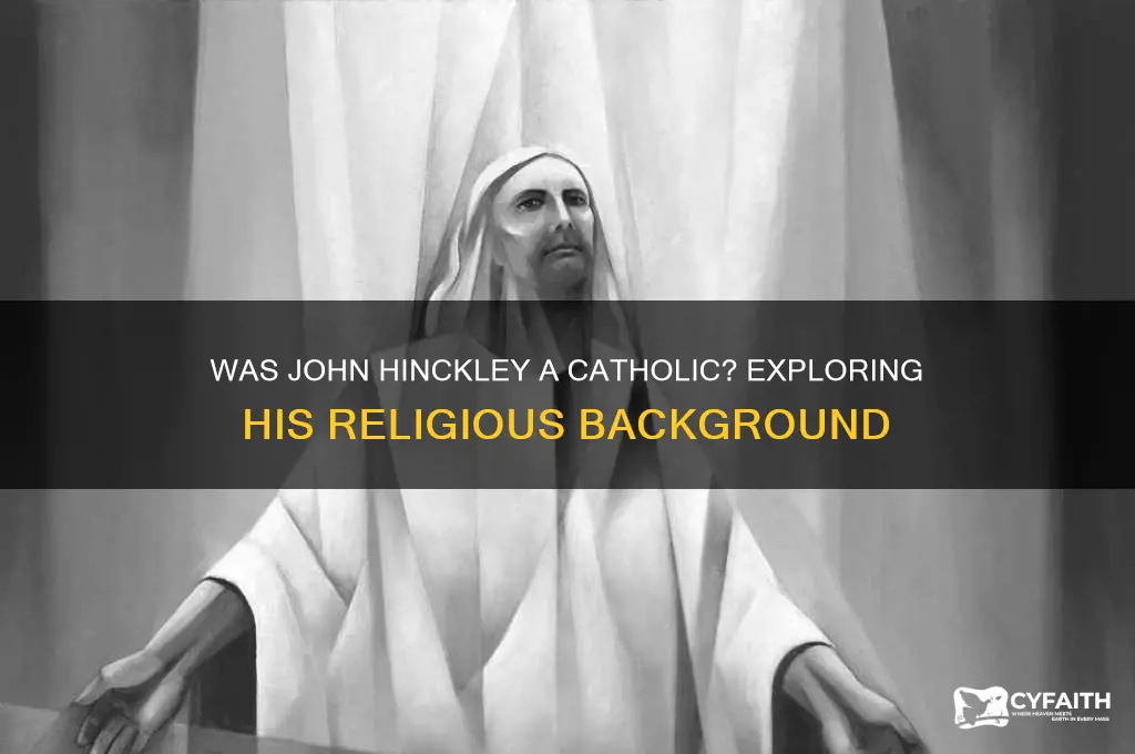 was john hinkley a catholic