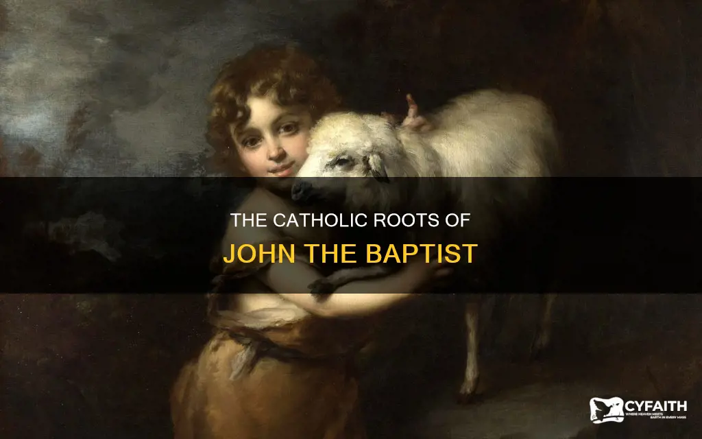 was john the baptist a catholic