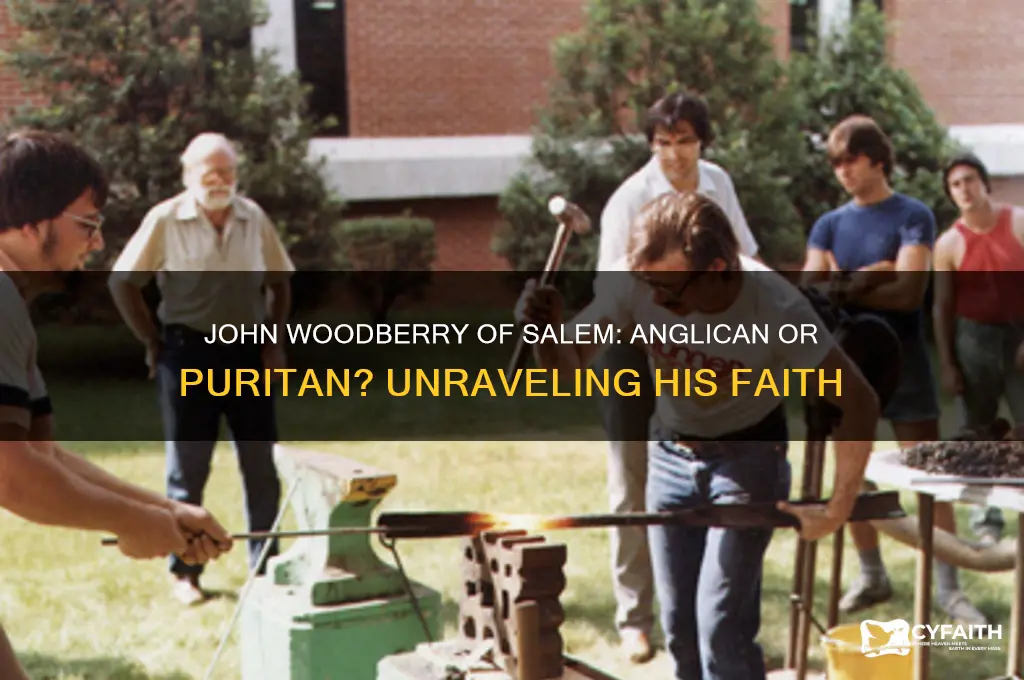 was john woodberry of salem anglican or puritan