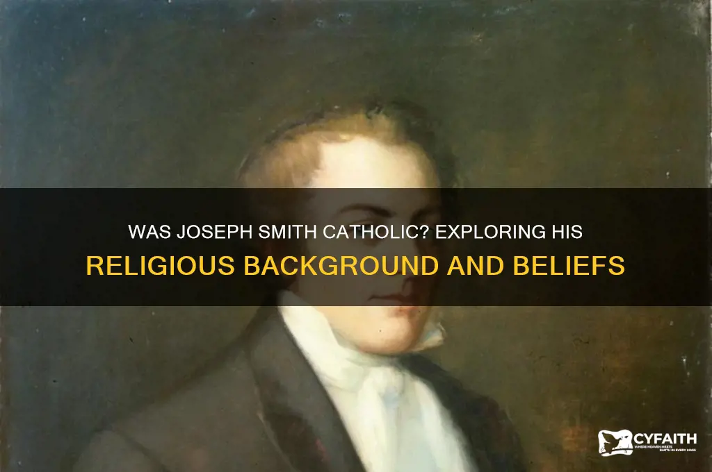 was joseph smith a catholic