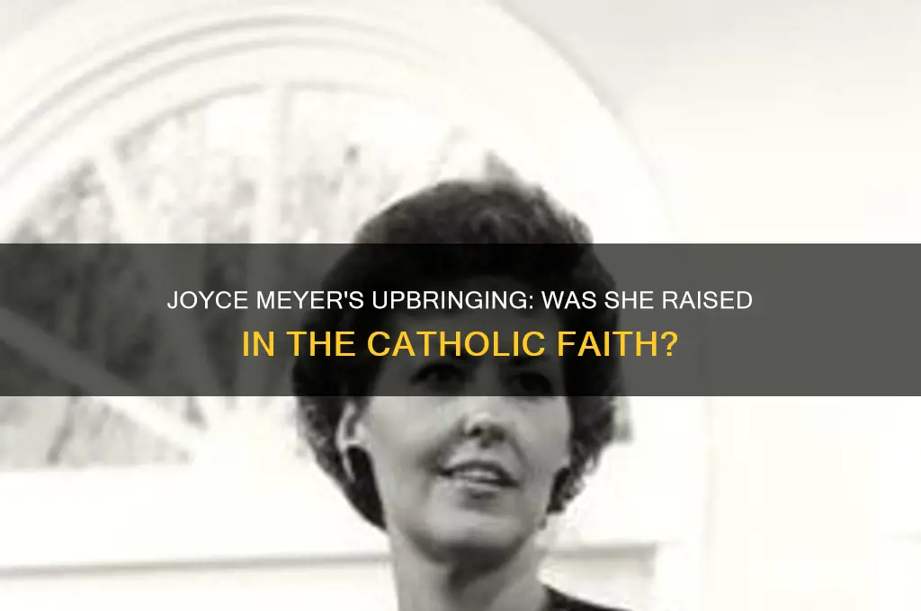 was joyce meyer raised catholic