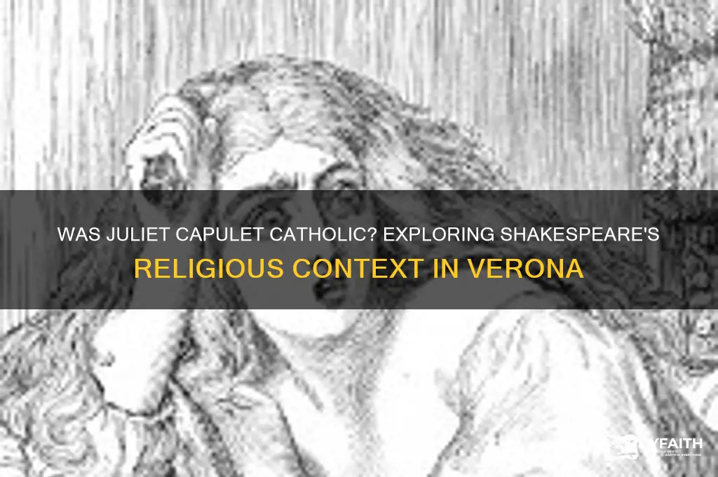 was juliet capulet catholic
