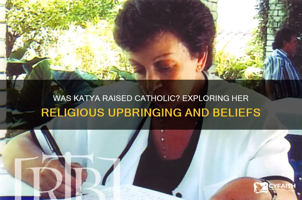 was katya raised catholic