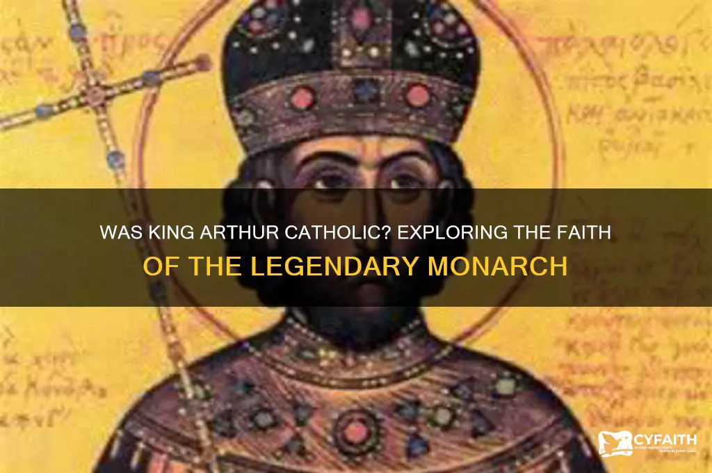 was king arthur catholic