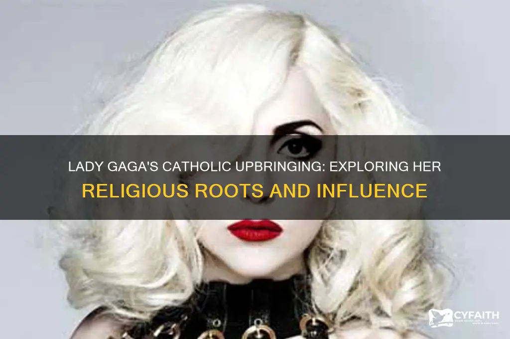 was lady gaga raised catholic