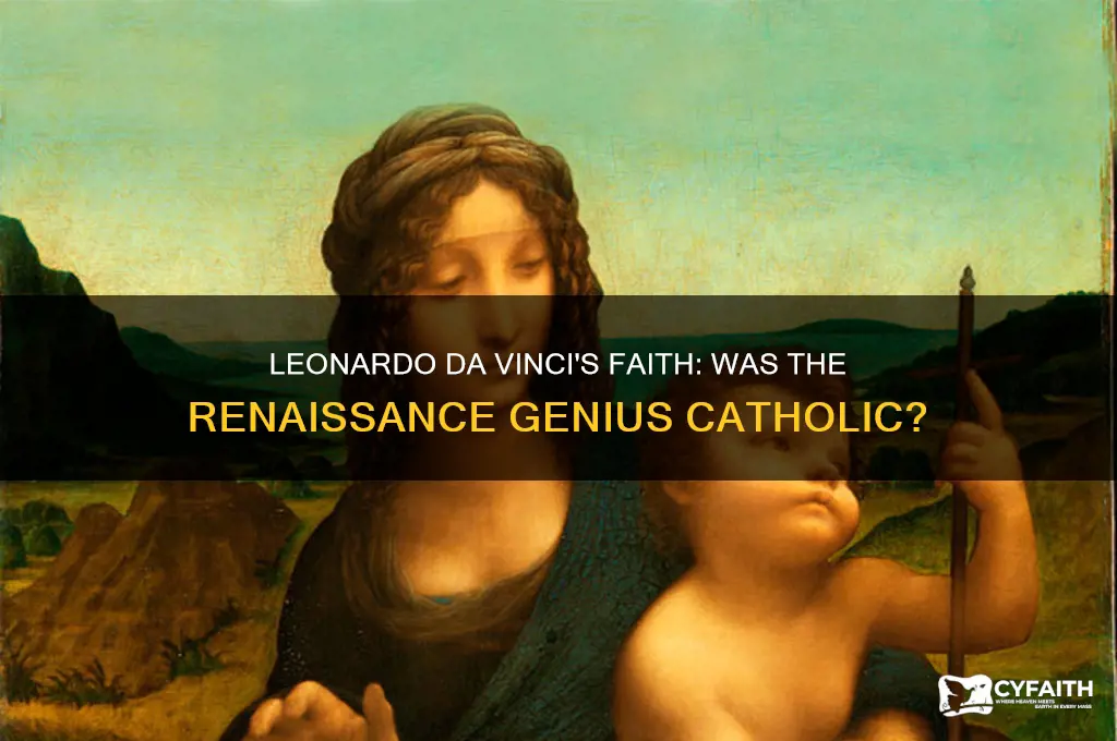 was leonardo da vinci catholic