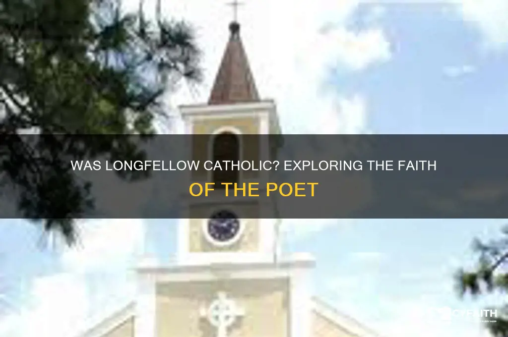 was longfellow catholic