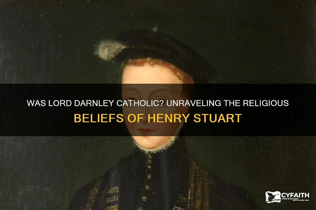 was lord darnley catholic