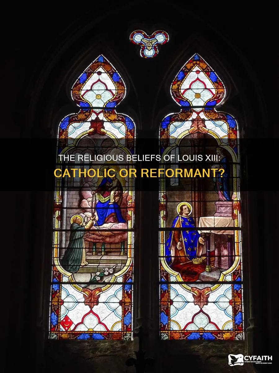 was louis xiii catholic or refomant