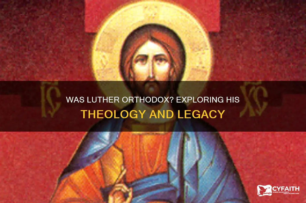 was luther orthodox