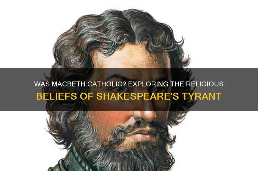 was macbeth catholic