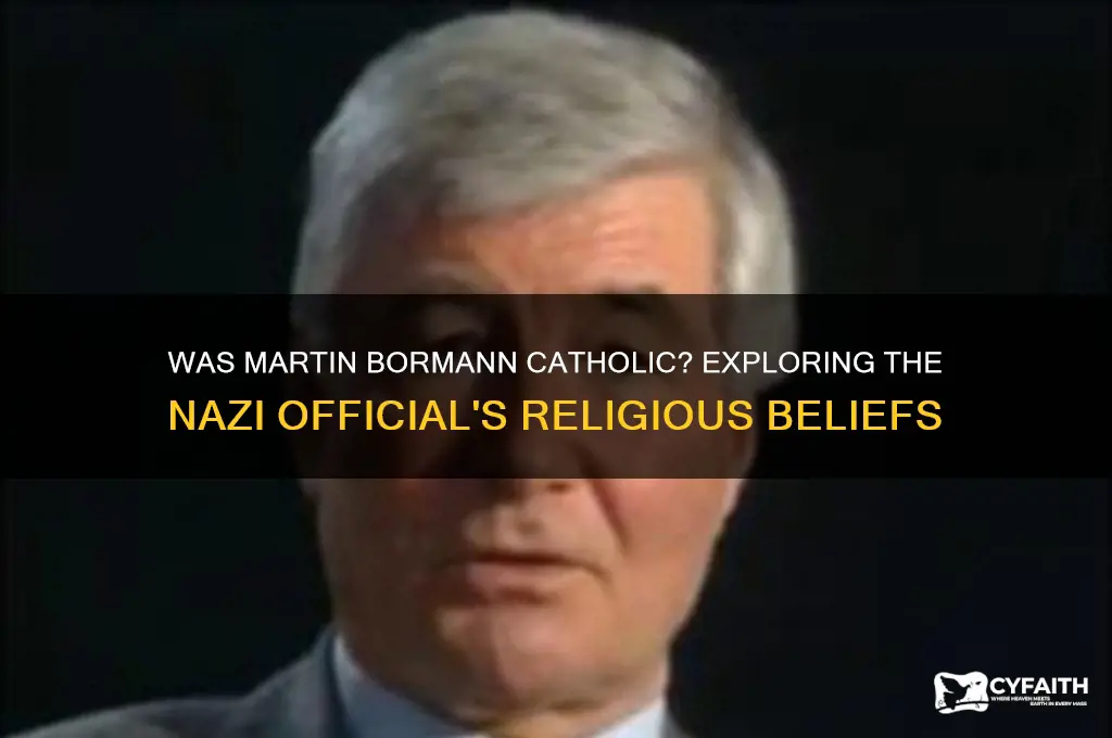 was martin bormann catholic