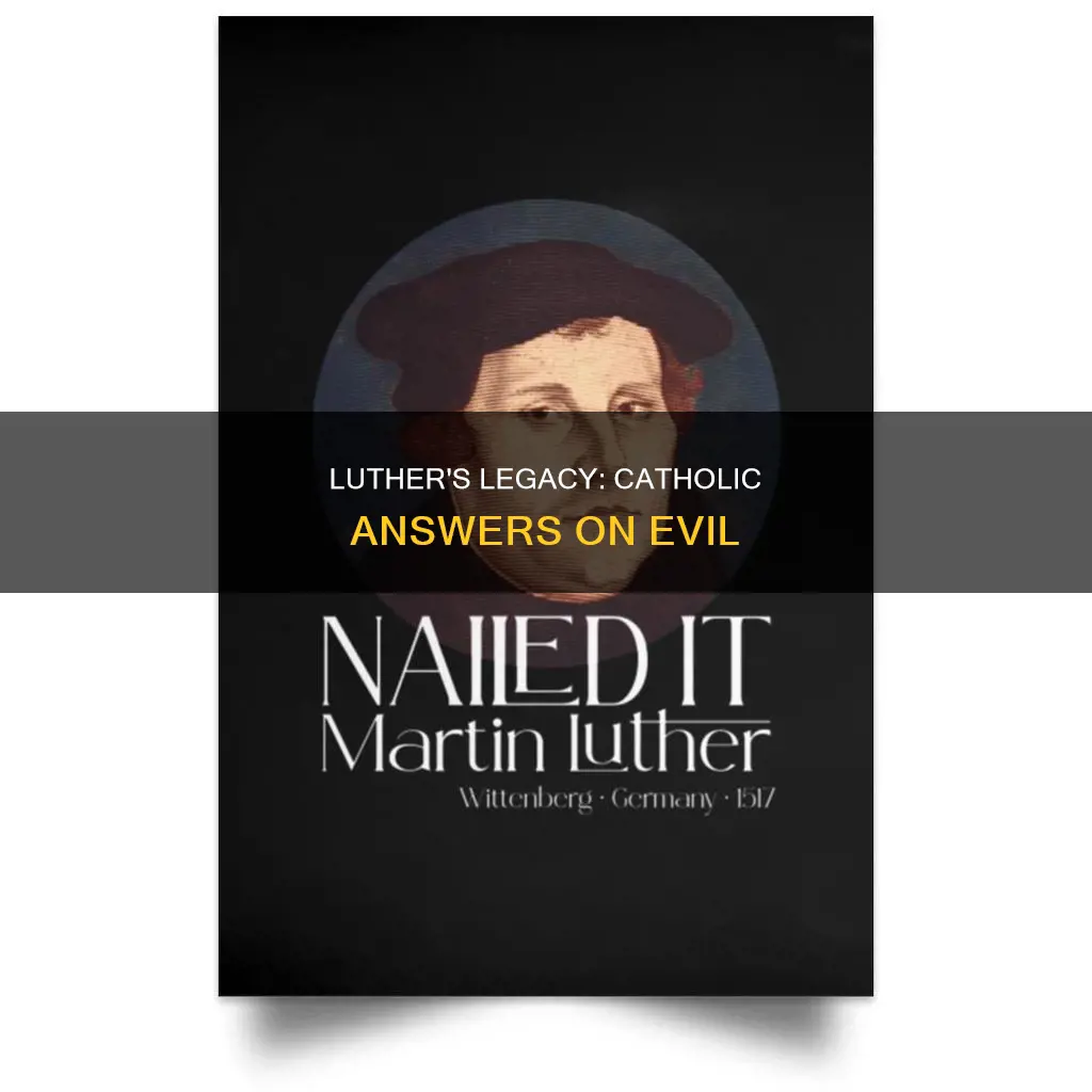 was martin luther evil catholic answers