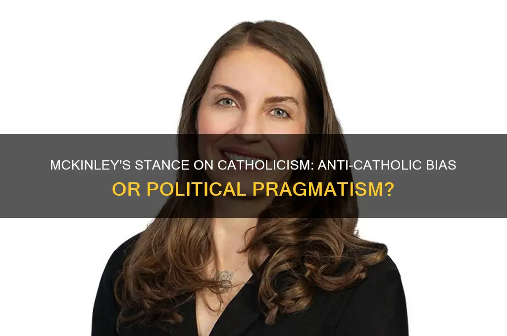 was mckinley anti catholic