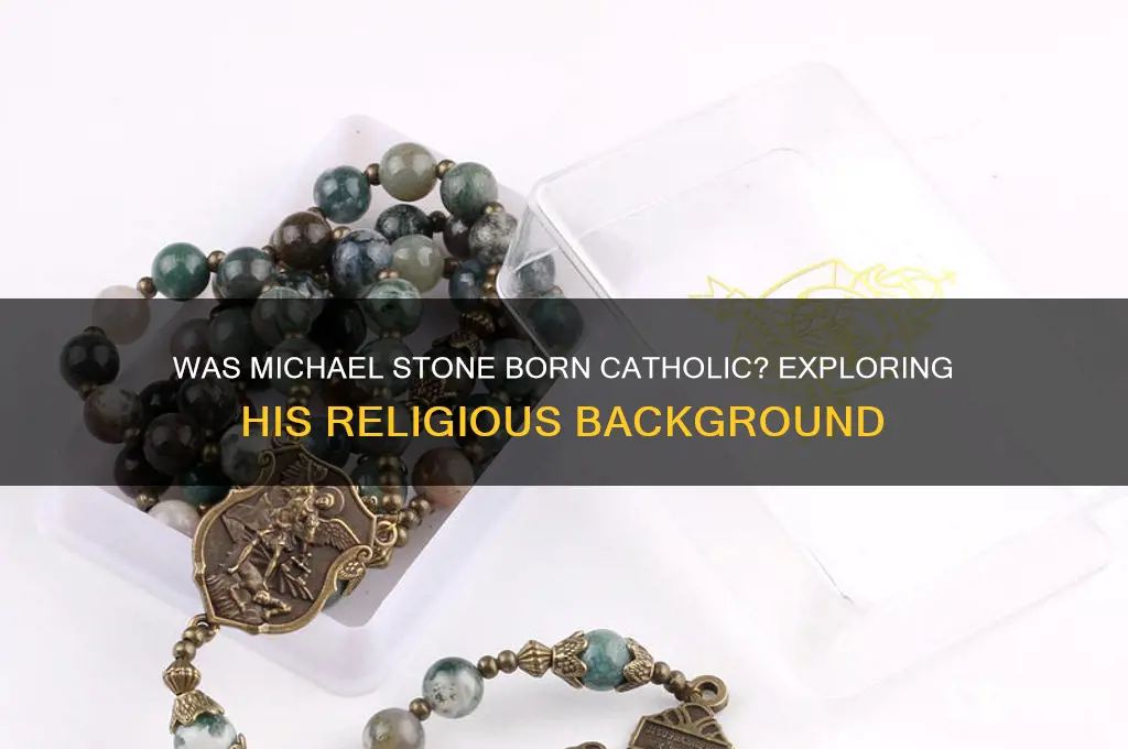 was michael stone born catholic