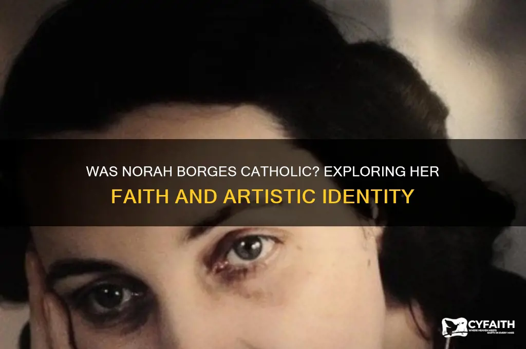 was norah borges catholic