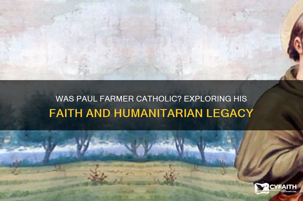 was paul farmer catholic