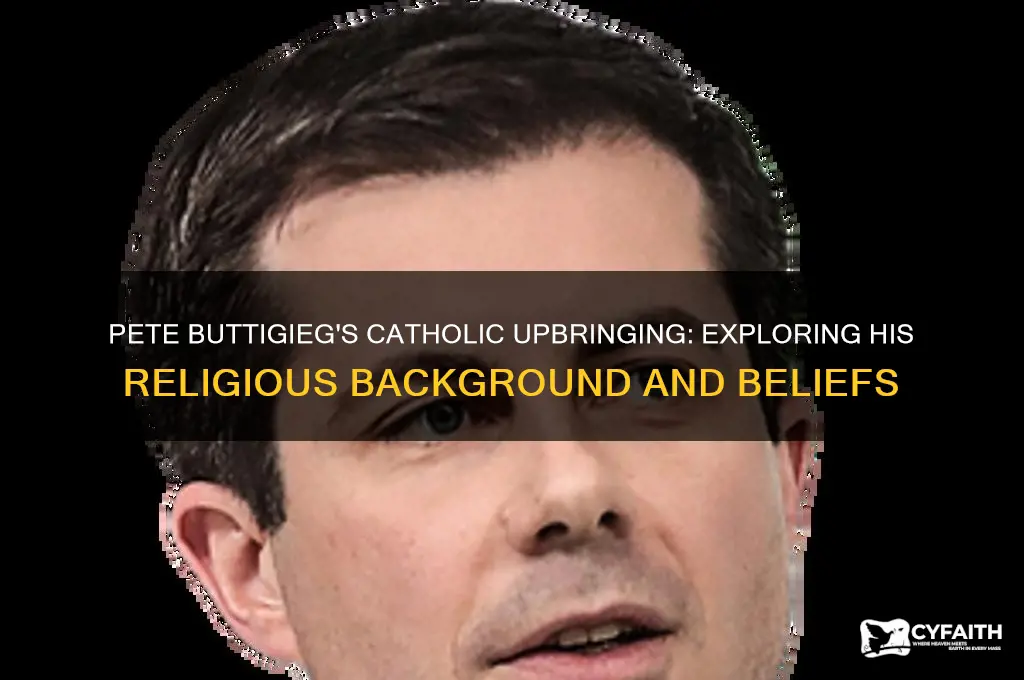 was pete buttigieg raised catholic