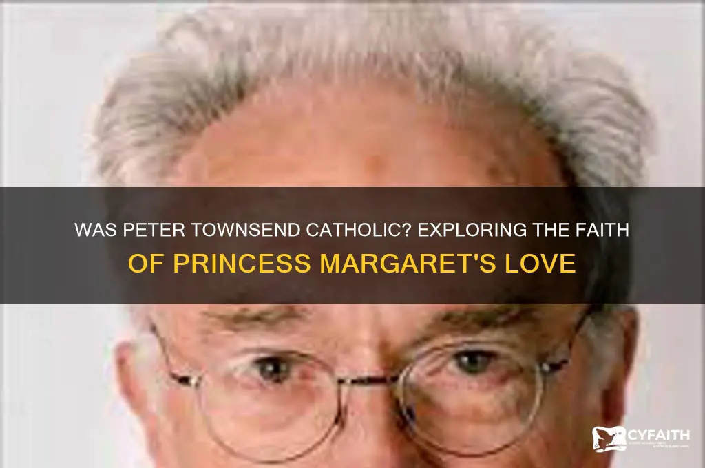 was peter townsend a catholic
