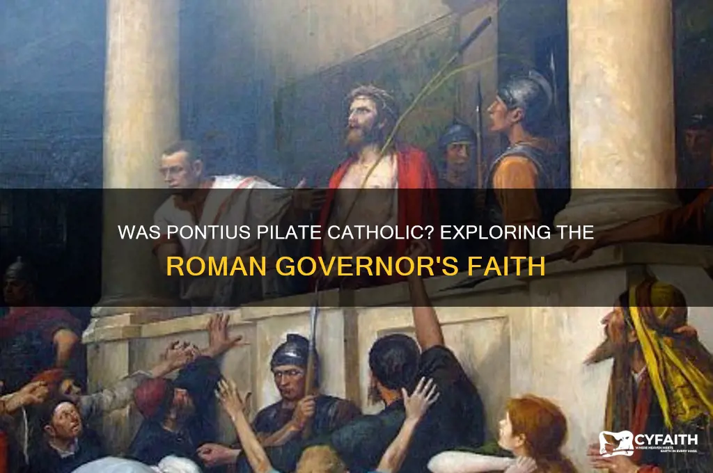was pontius pilate catholic