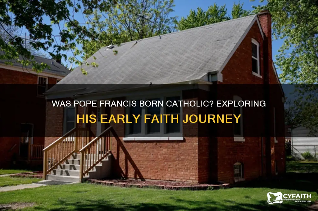 was pope francis born catholic