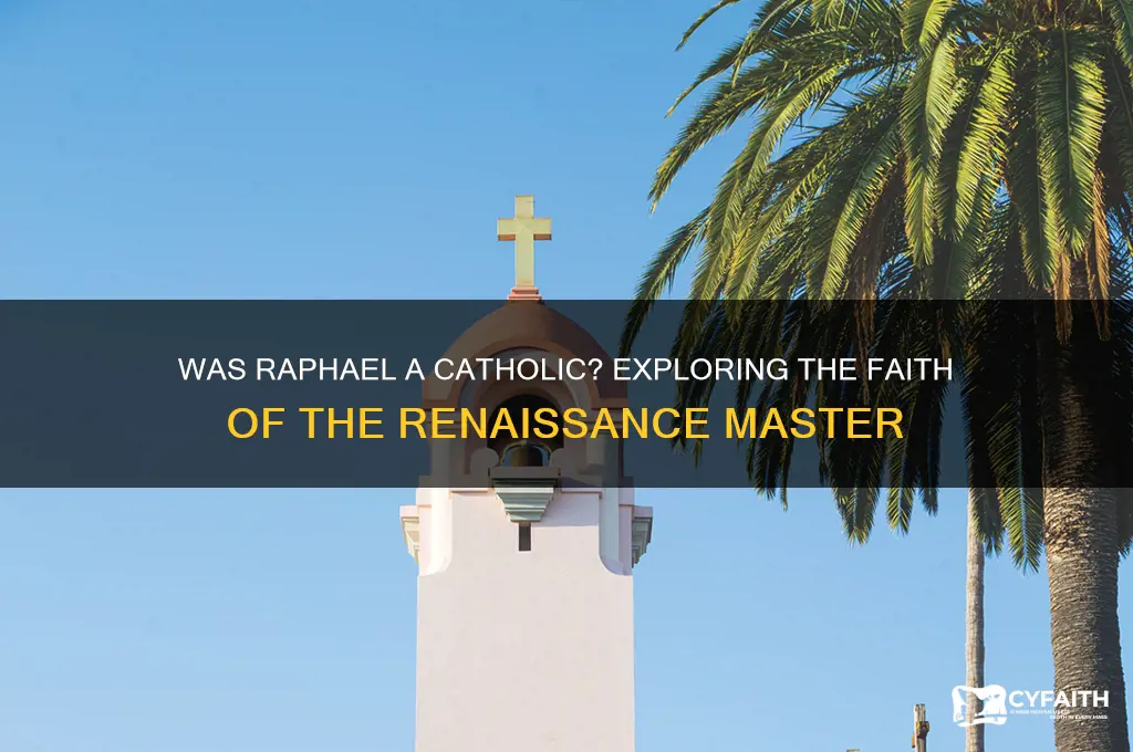 was rapheal a catholic