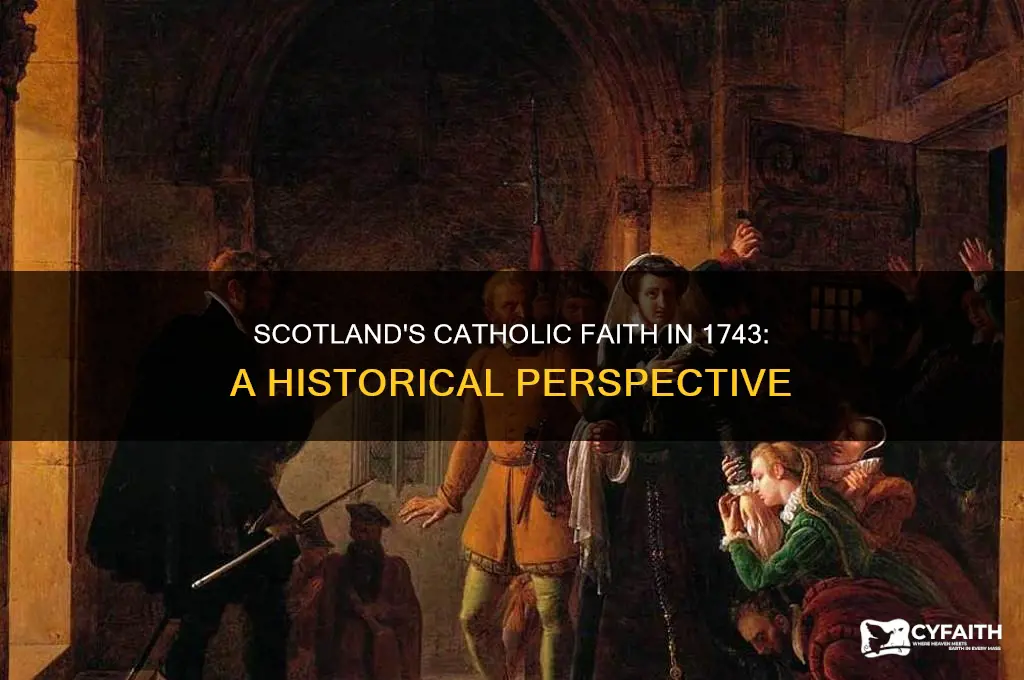 was scotland catholic in 1743