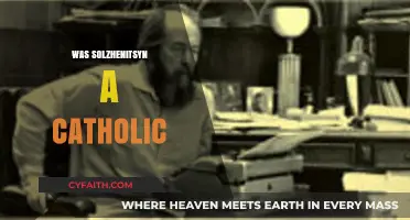 Was Solzhenitsyn a Catholic? Exploring His Religious Beliefs and Faith