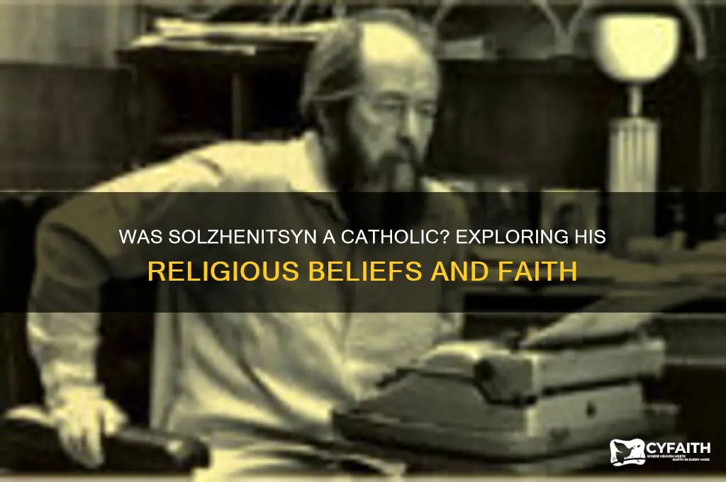 was solzhenitsyn a catholic