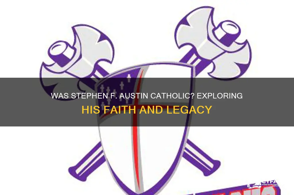 was stephen f austin catholic