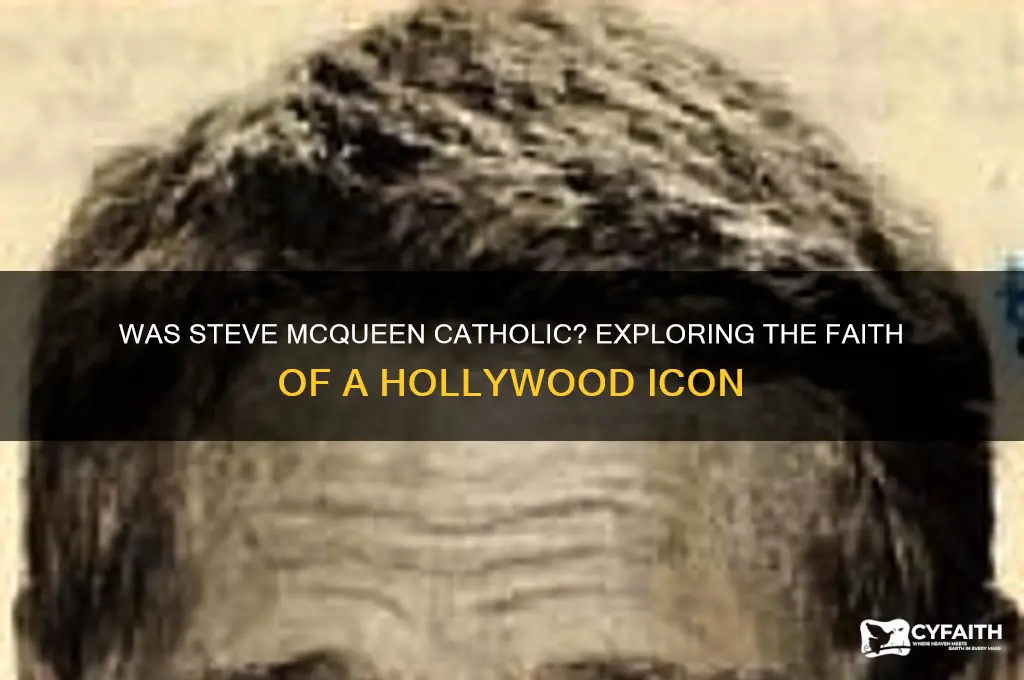 was steve mcqueen catholic