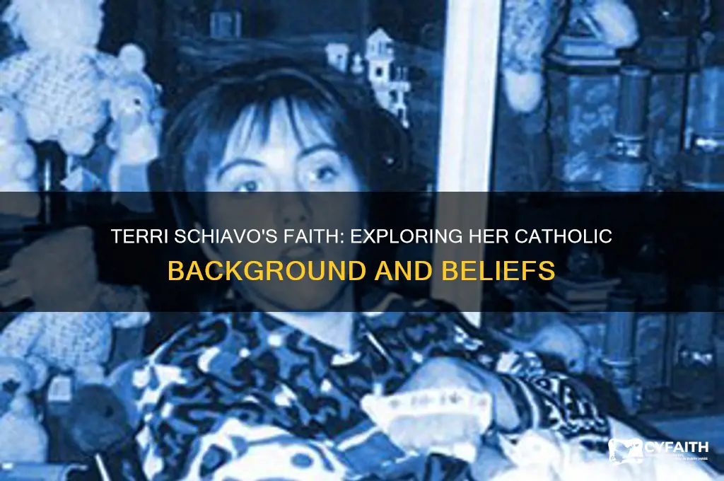 was terri schiavo catholic