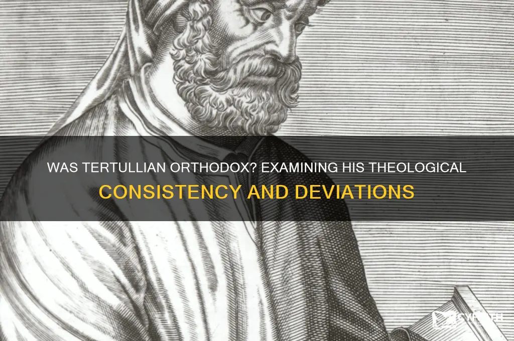 was tertulian orthodox in everything