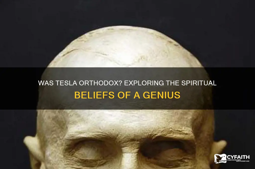 was tesla orthodox