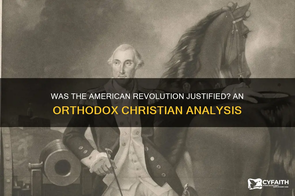 was the american revolution justified from an orthodox christian perspective