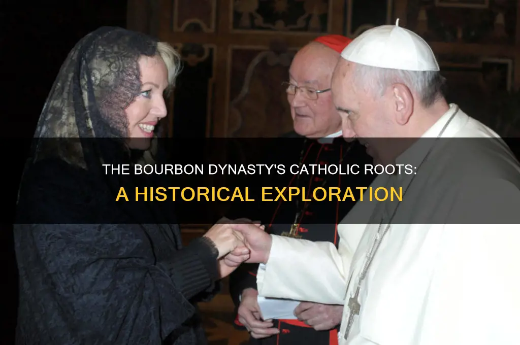 was the bourbon dynasty catholic