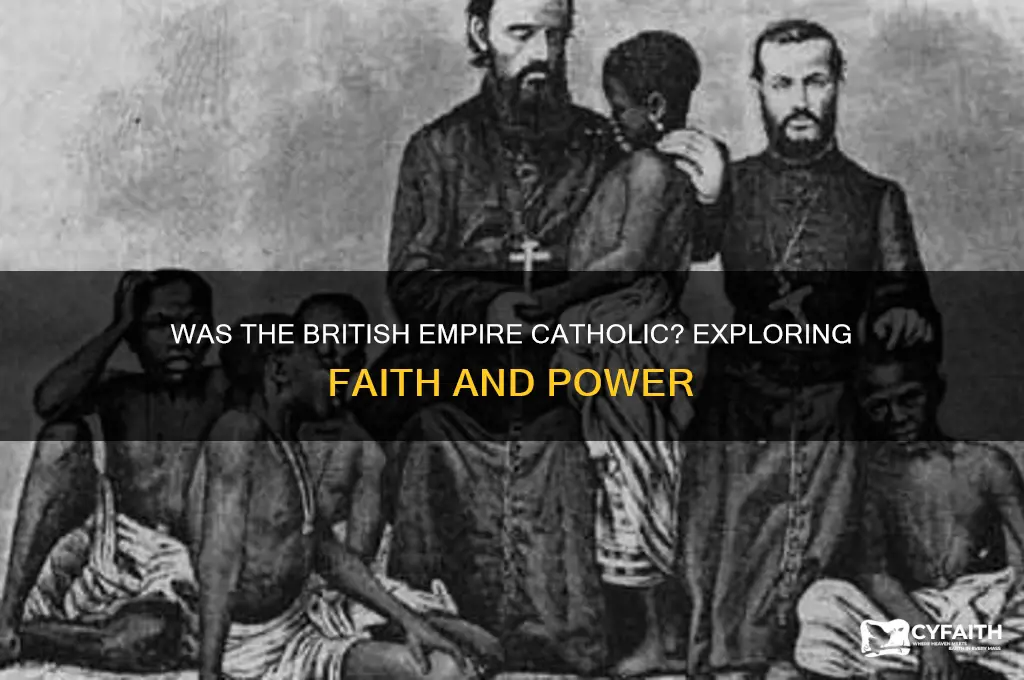 was the british empire catholic
