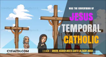 Jesus' Crucifixion: A Catholic Temporal Event